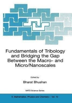 Fundamentals of Tribology and Bridging the Gap Between the Macro- and Micro/Nanoscales(English, Paperback, unknown)