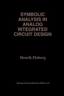 Symbolic Analysis in Analog Integrated Circuit Design(English, Paperback, Floberg Henrik)