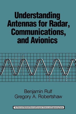 Understanding Antennas for Radar, Communications, and Avionics(English, Paperback, Rulf Benjamin)