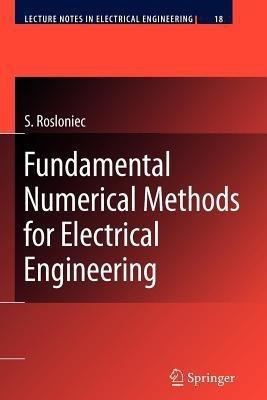 Fundamental Numerical Methods for Electrical Engineering(English, Paperback, Rosloniec Stanislaw)