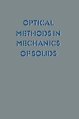 Optical Methods in Mechanics of Solids(English, Paperback, unknown)