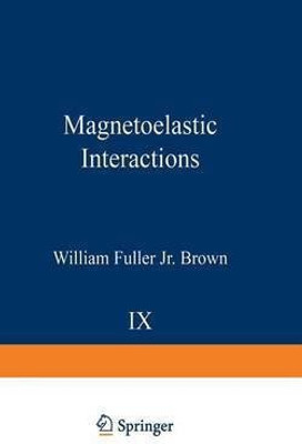 Magnetoelastic Interactions(English, Paperback, Brown William F.Jr.)