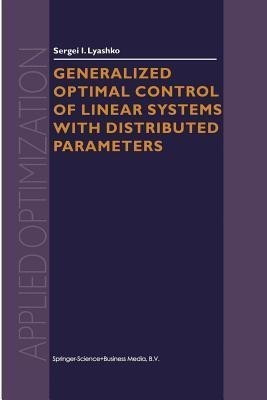 Generalized Optimal Control of Linear Systems with Distributed Parameters(English, Paperback, Lyashko S.I.)