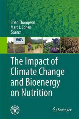 The Impact of Climate Change and Bioenergy on Nutrition(English, Paperback, unknown)