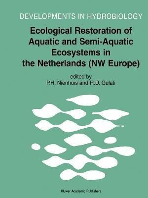 Ecological Restoration of Aquatic and Semi-Aquatic Ecosystems in the Netherlands (NW Europe)(English, Paperback, unknown)