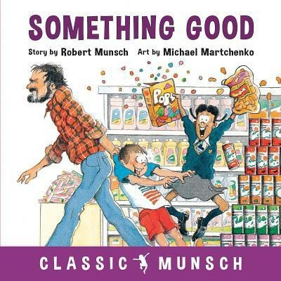 Something Good(English, Paperback, Munsch Robert)