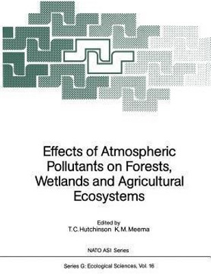 Effects of Atmospheric Pollutants on Forests, Wetlands and Agricultural Ecosystems(English, Paperback, unknown)