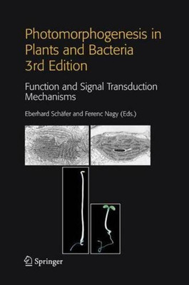 Photomorphogenesis in Plants and Bacteria  - Function and Signal Transduction Mechanisms(English, Hardcover, unknown)