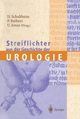 Streiflichter aus der Geschichte der Urologie(German, Paperback, unknown)