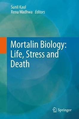 Mortalin Biology: Life, Stress and Death(English, Paperback, unknown)