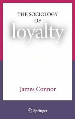 The Sociology of Loyalty(English, Electronic book text, Connor James)