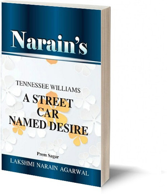 Narain's A Streetcar Named Desire(English): TENNESSEE WILLIAMS [Paperback] G. Vaidyanathan and Tennessee Williams-Detailed Summary with Critical Comments, Character Sketches, Explanations, Questions and Answers(Paperback, G. Vaidyanathan)