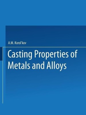 te h e bo ctba ta ob abob / Liteinye Svoistva Metallov I Splavov / Casting Properties of Metals and Alloys(English, Paperback, Korol'kov A. M.)