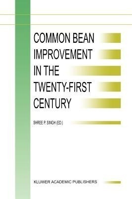 Common Bean Improvement in the Twenty-First Century(English, Paperback, unknown)