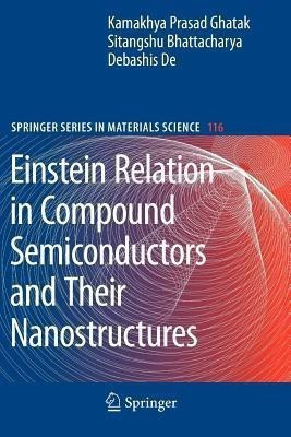Einstein Relation in Compound Semiconductors and Their Nanostructures(English, Paperback, Ghatak Kamakhya Prasad)