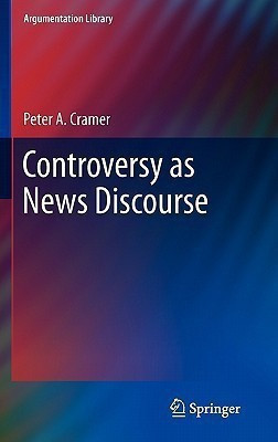 Controversy as News Discourse(English, Hardcover, Cramer Peter A.)