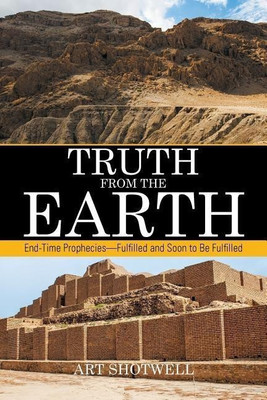 Truth from the Earth(English, Paperback, Shotwell Art)