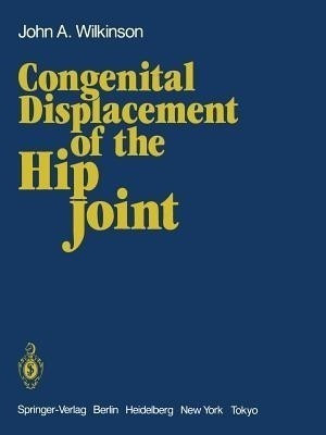 Congenital Displacement of the Hip Joint(English, Paperback, Wilkinson J.A.)