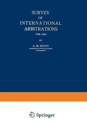 Survey of International Arbitrations 1794-1938(English, Paperback, Stuyt A. M.)