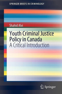 Youth Criminal Justice Policy in Canada(English, Paperback, Alvi Shahid)