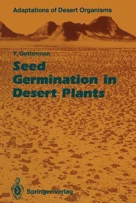 Seed Germination in Desert Plants(English, Paperback, Gutterman Yitzchak)