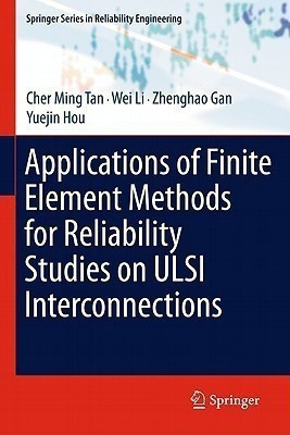 Applications of Finite Element Methods for Reliability Studies on ULSI Interconnections(English, Hardcover, Tan Cher Ming)