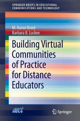 Building Virtual Communities of Practice for Distance Educators(English, Paperback, Bond M. Aaron)