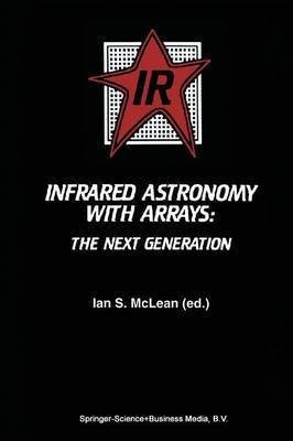 Infrared Astronomy with Arrays(English, Paperback, unknown)