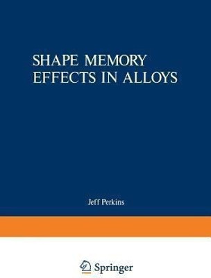 Shape Memory Effects in Alloys(English, Paperback, unknown)