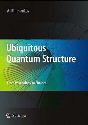 Ubiquitous Quantum Structure(English, Hardcover, Khrennikov Andrei Y.)