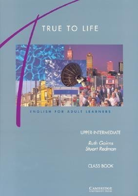 True to Life Upper-Intermediate Class book(English, Paperback, Gairns Ruth)