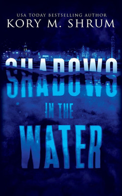 Shadows in the Water(English, Paperback, Shrum Kory M)