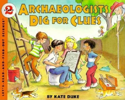 Archaeologists Dig for Clues(English, Paperback, Duke Kate)