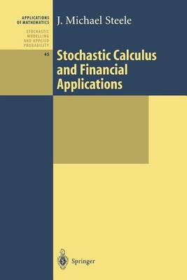 Stochastic Calculus and Financial Applications(English, Paperback, Steele J. Michael)