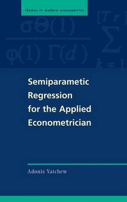 Semiparametric Regression for the Applied Econometrician(English, Hardcover, Yatchew Adonis)