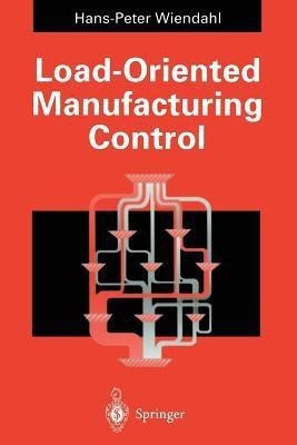 Load-Oriented Manufacturing Control(English, Paperback, Wiendahl Hans-Peter)