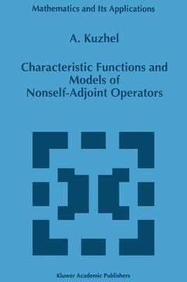Characteristic Functions and Models of Nonself-Adjoint Operators(English, Paperback, Kuzhel A.)