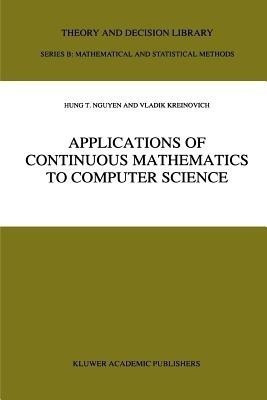 Applications of Continuous Mathematics to Computer Science(English, Paperback, Hung T. Nguyen V.)