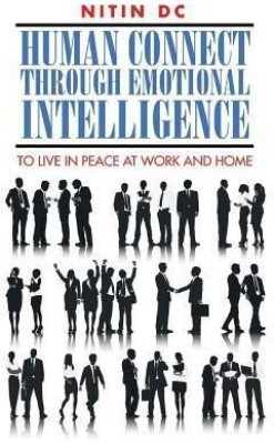 Human connect through Emotional Intelligence  - To live in peace at work and home(English, Paperback, DC Nitin)