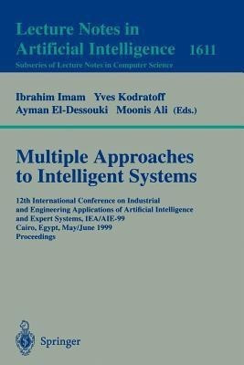 Multiple Approaches to Intelligent Systems(English, Paperback, unknown)