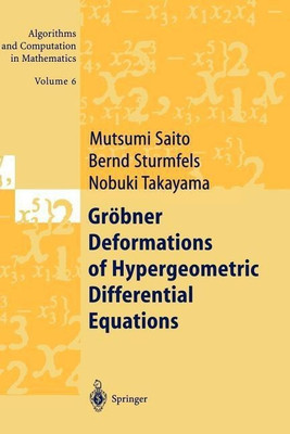 Groebner Deformations of Hypergeometric Differential Equations(English, Paperback, Saito Mutsumi)