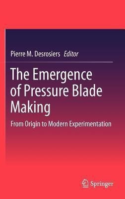The Emergence of Pressure Blade Making(English, Hardcover, unknown)
