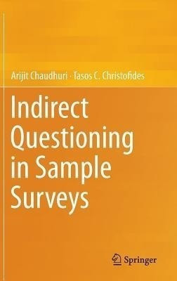 Indirect Questioning in Sample Surveys(English, Hardcover, Chaudhuri Arijit)