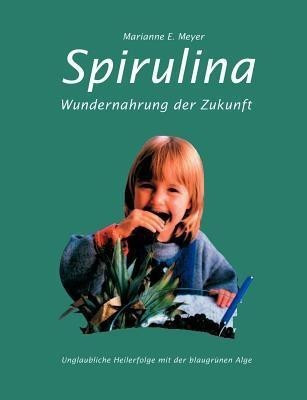 Spirulina(German, Paperback, Meyer Marianne E)