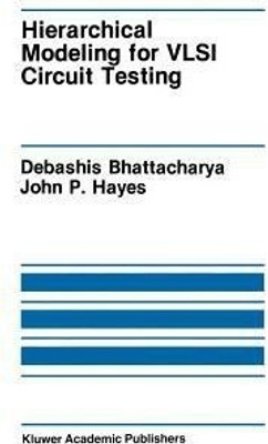 Hierarchical Modeling for VLSI Circuit Testing(English, Paperback, Bhattacharya Debashis)