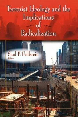 Terrorist Ideology & the Implications of Radicalization(English, Hardcover, unknown)