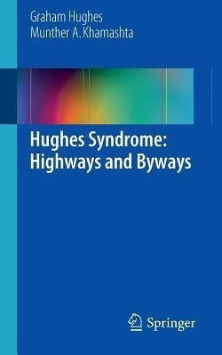 Hughes Syndrome: Highways and Byways(English, Paperback, Hughes Graham)