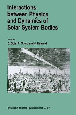 Interactions Between Physics and Dynamics of Solar System Bodies(English, Paperback, unknown)