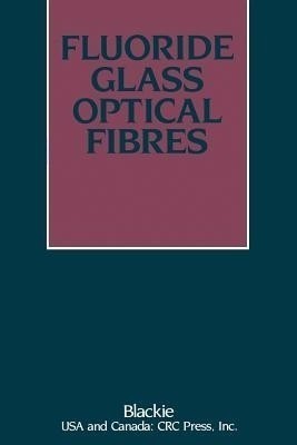 Fluoride Glass Optical Fibres(English, Paperback, unknown)