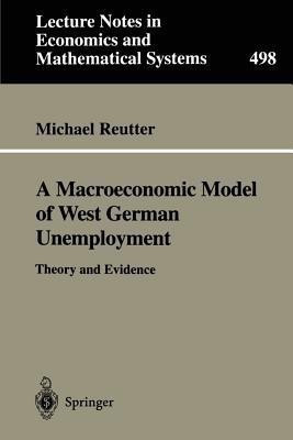A Macroeconomic Model of West German Unemployment(English, Paperback, Reutter Michael)